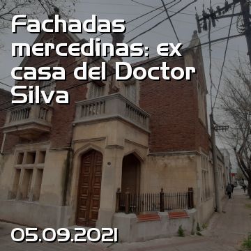Fachadas mercedinas: ex casa del Doctor Silva