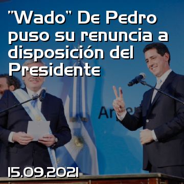 “Wado” De Pedro puso su renuncia a disposición del Presidente