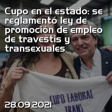 Cupo en el estado: se reglamentó ley de promoción de empleo de travestis y transexuales