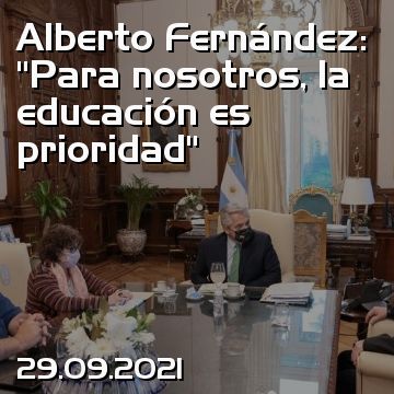 Alberto Fernández: “Para nosotros, la educación es prioridad”