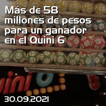 Más de 58 millones de pesos para un ganador en el Quini 6