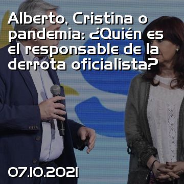 Alberto, Cristina o pandemia: ¿Quién es el responsable de la derrota oficialista?