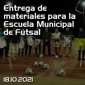 Entrega de materiales para la Escuela Municipal de Futsal