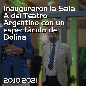 Inauguraron la Sala A del Teatro Argentino con un espectáculo de Dolina