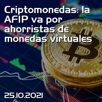 Criptomonedas: la AFIP va por ahorristas de monedas virtuales