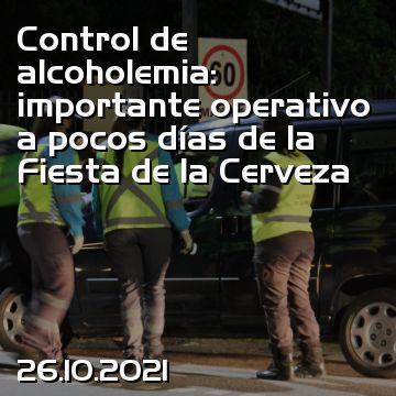 Control de alcoholemia: importante operativo a pocos días de la Fiesta de la Cerveza