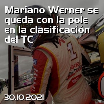 Mariano Werner se queda con la pole en la clasificación del TC