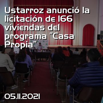 Ustarroz anunció la licitación de 166 viviendas del programa “Casa Propia”