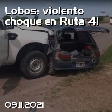 Lobos: violento choque en Ruta 41