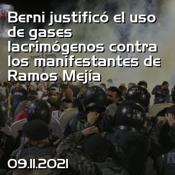 Berni justificó el uso de gases lacrimógenos contra los manifestantes de Ramos Mejía