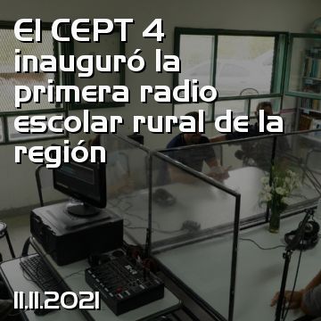 El CEPT 4 inauguró la primera radio escolar rural de la región