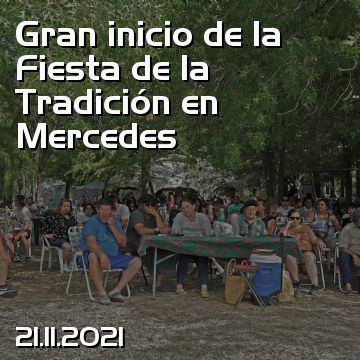 Gran inicio de la Fiesta de la Tradición en Mercedes