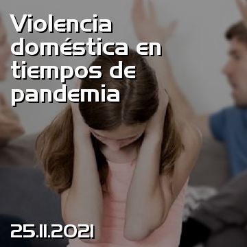 Violencia doméstica en tiempos de pandemia