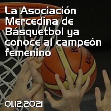 La Asociación Mercedina de Básquetbol ya conoce al campeón femenino