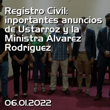 Registro Civil: inportantes anuncios de Ustarroz y la Ministra Álvarez Rodríguez