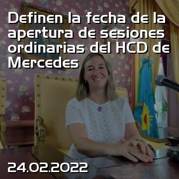 Definen la fecha de la apertura de sesiones ordinarias del HCD de Mercedes