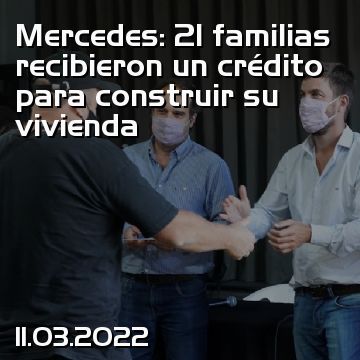 Mercedes: 21 familias recibieron un crédito para construir su vivienda