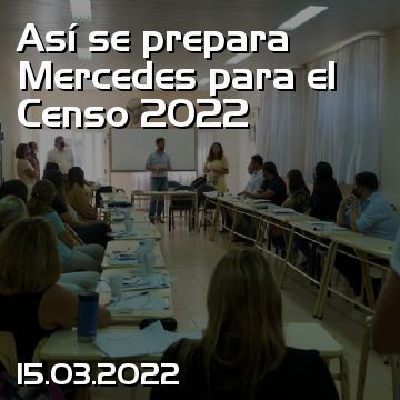 Así se prepara Mercedes para el Censo 2022