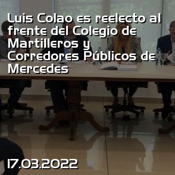Luis Colao es reelecto al frente del Colegio de Martilleros y Corredores Públicos de Mercedes