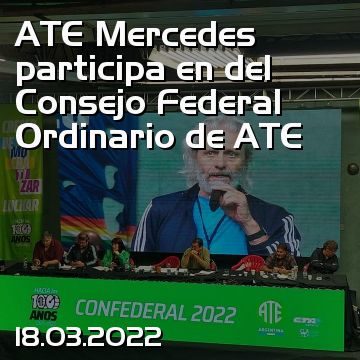 ATE Mercedes participa en del Consejo Federal Ordinario de ATE