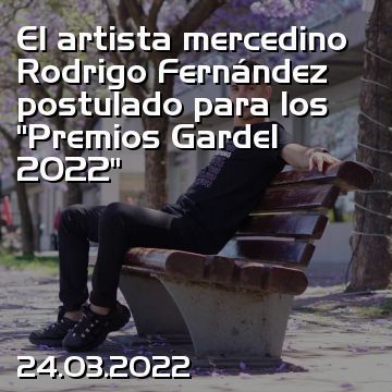 El artista mercedino Rodrigo Fernández postulado para los “Premios Gardel 2022”