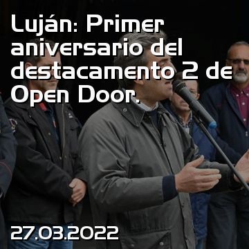 Luján: Primer aniversario del destacamento 2 de Open Door.