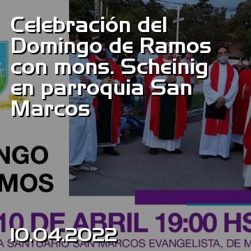 Celebración del Domingo de Ramos con mons. Scheinig en parroquia San Marcos
