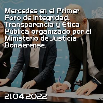 Mercedes en el Primer Foro de Integridad, Transparencia y Ética Pública organizado por el Ministerio de Justicia Bonaerense.