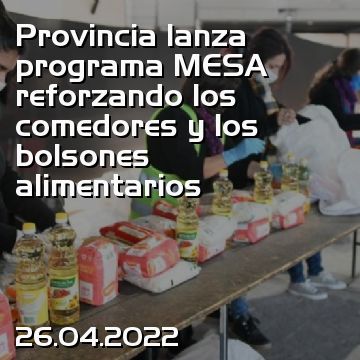 Provincia lanza programa MESA reforzando los comedores y los bolsones alimentarios