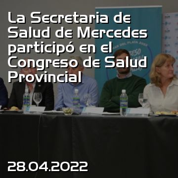 La Secretaria de Salud de Mercedes participó en el Congreso de Salud Provincial