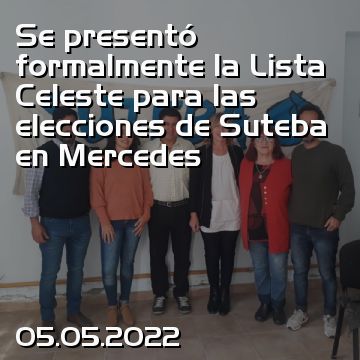 Se presentó formalmente la Lista Celeste para las elecciones de Suteba en Mercedes