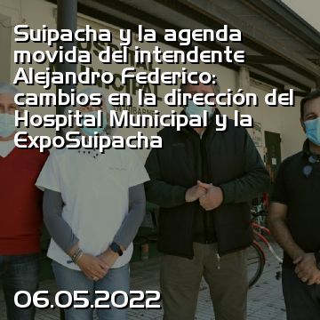 Suipacha y la agenda movida del intendente Alejandro Federico: cambios en la dirección del Hospital Municipal y la ExpoSuipacha