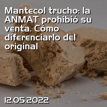 Mantecol trucho: la ANMAT prohibió su venta. Cómo diferenciarlo del original