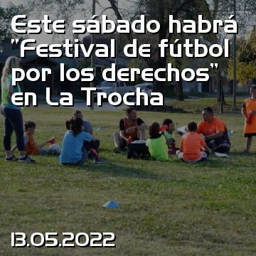 Este sábado habrá “Festival de fútbol por los derechos” en La Trocha