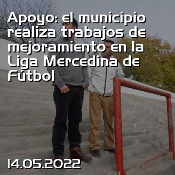 Apoyo: el municipio realiza trabajos de mejoramiento en la Liga Mercedina de Fútbol