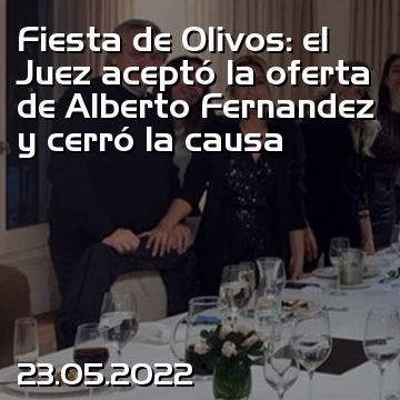 Fiesta de Olivos: el Juez aceptó la oferta de Alberto Fernandez y cerró la causa