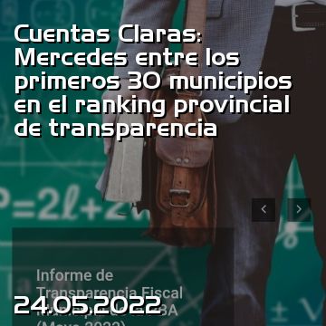 Cuentas Claras: Mercedes entre los primeros 30 municipios en el ranking provincial de transparencia