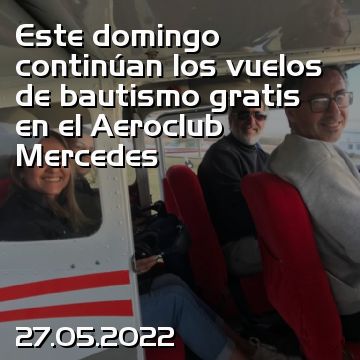 Este domingo continúan los vuelos de bautismo gratis en el Aeroclub Mercedes