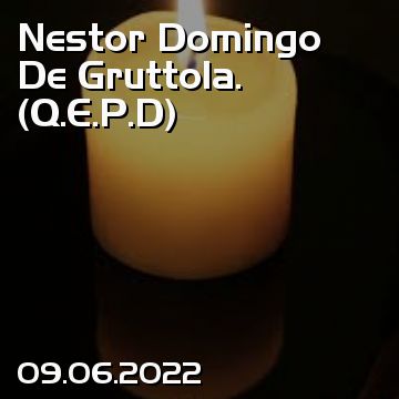 Nestor Domingo De Gruttola. (Q.E.P.D)