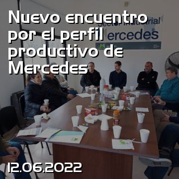 Nuevo encuentro por el perfil productivo de Mercedes