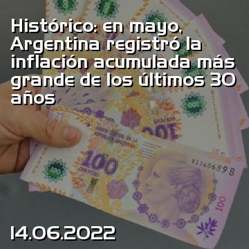 Histórico: en mayo, Argentina registró la inflación acumulada más grande de los últimos 30 años