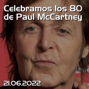 Celebramos los 80 de Paul McCartney