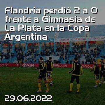Flandria perdió 2 a 0 frente a Gimnasia de La Plata en la Copa Argentina