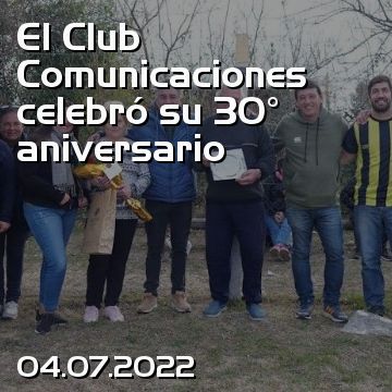 El Club Comunicaciones celebró su 30° aniversario