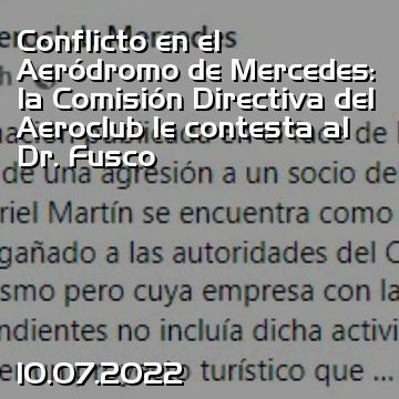 Conflicto en el Aeródromo de Mercedes: la Comisión Directiva del Aeroclub le contesta al Dr. Fusco