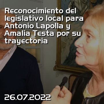 Reconocimiento del legislativo local para Antonio Lapolla y Amalia Testa por su trayectoria