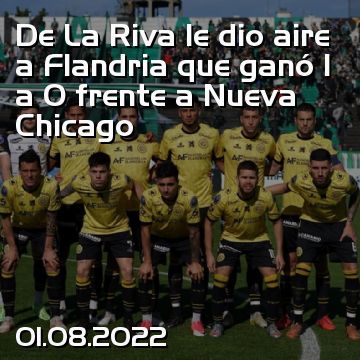 De La Riva le dio aire a Flandria que ganó 1 a 0 frente a Nueva Chicago