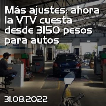 Más ajustes: ahora la VTV cuesta desde 3150 pesos para autos