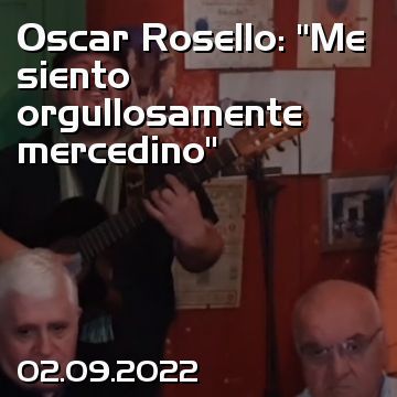 Oscar Rosello: “Me siento orgullosamente mercedino”