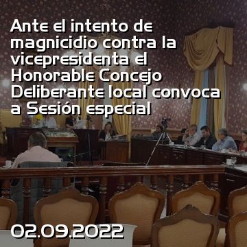 Ante el intento de magnicidio contra la vicepresidenta el Honorable Concejo Deliberante local convoca a Sesión especial